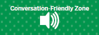 Conversation Friendly Zone